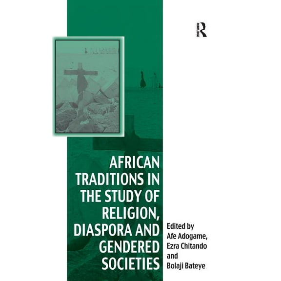 Vitality of Indigenous Religions African Traditions in the Study of Religion, Diaspora and Gendered Societies, (Hardcover)