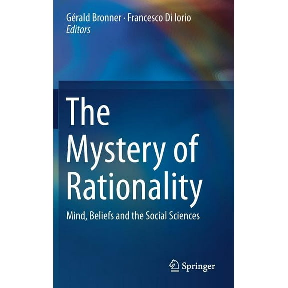 The Mystery of Rationality: Mind, Beliefs and the Social Sciences, (Hardcover)