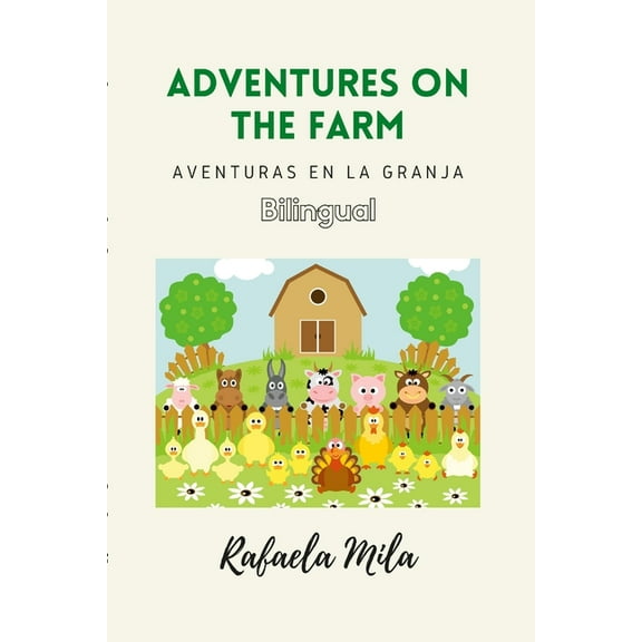 Adventures on the farm: Aventuras en la granja, (Paperback)