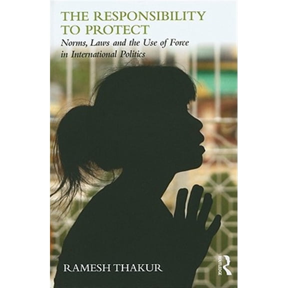Pre-Owned Global Politics and the Responsibility t The Responsibility to Protect, (Paperback)