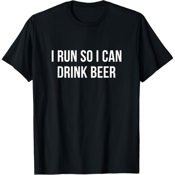 Exquisite and comfortable- I Run So I Can Drink Beer - T-Shirt