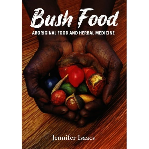 Bush Food : Aboriginal Food and Herbal Midicine (Paperback)