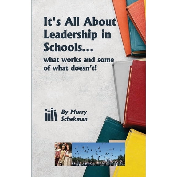 It's All About Leadership in Schools..., (Paperback)