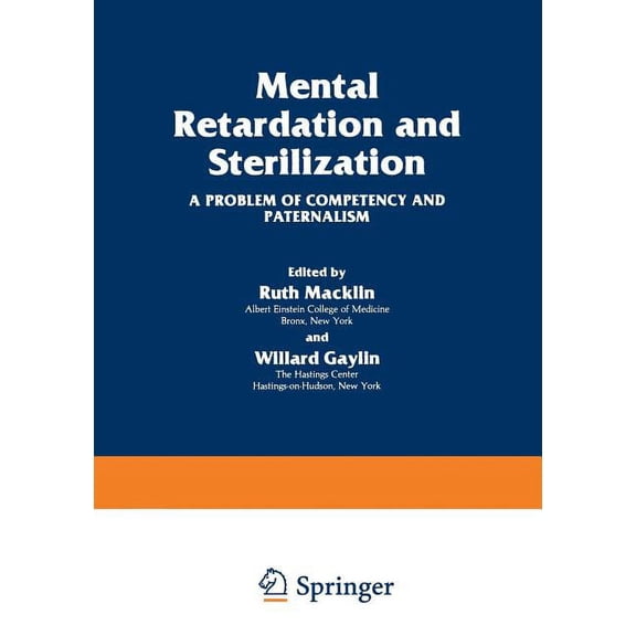 The Hastings Center Ethics Mental Retardation and Sterilization: A Problem of Competency and Paternalism, Book 37, (Paperback)