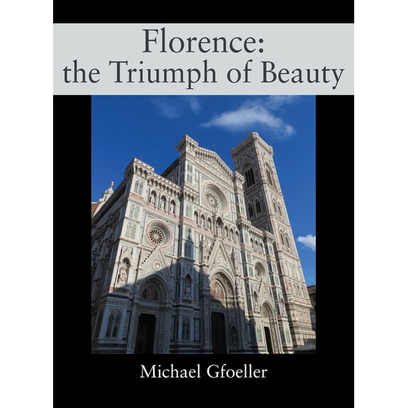 Florence: the Triumph of Beauty, (Hardcover)