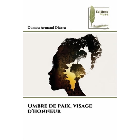 Ombre de paix, visage d'honneur, (Paperback)