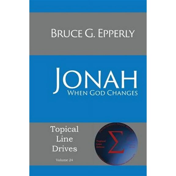 Jonah: When God Changes (topical Line Drives)