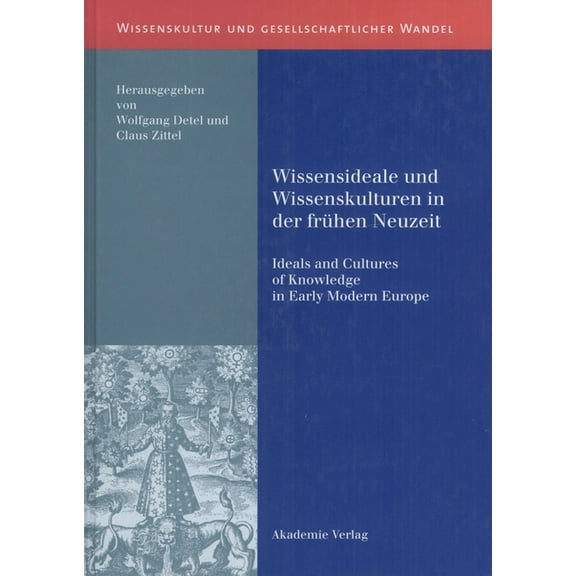 Wissenskultur Und Gesellschaftlicher Wan Wissensideale und Wissenskulturen in der Frühen Neuzeit, Book 2, (Hardcover)