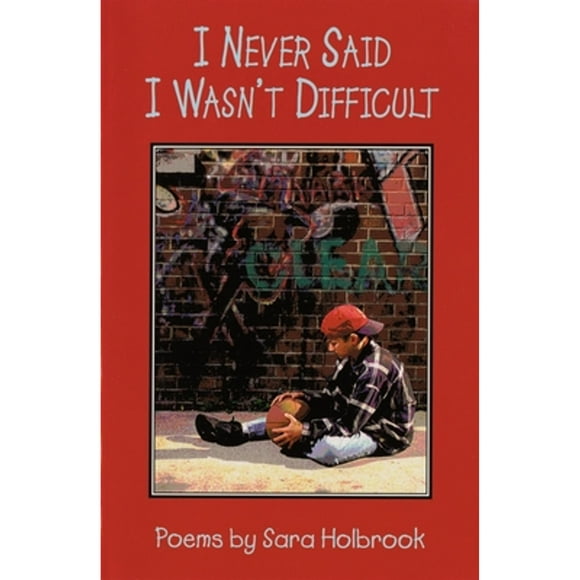 Pre-Owned I Never Said I Wasn't Difficult (Paperback 9781563976391) by Sara E Holbrook