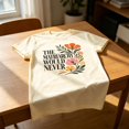 thumbnail image 4 of The Matriarchy Would Never Flower T-Shirt, Retro Floral Graphic Tee, Women Empowerment Shirt, 4 of 5
