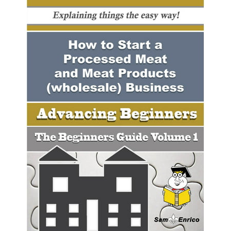 How to Start a Processed Meat and Meat Products (wholesale) Business (Beginners Guide) - (Best Wholesale Business Products)