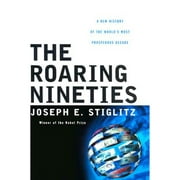 The Roaring Nineties : A New History of the World's Most Prosperous Decade (Hardcover)