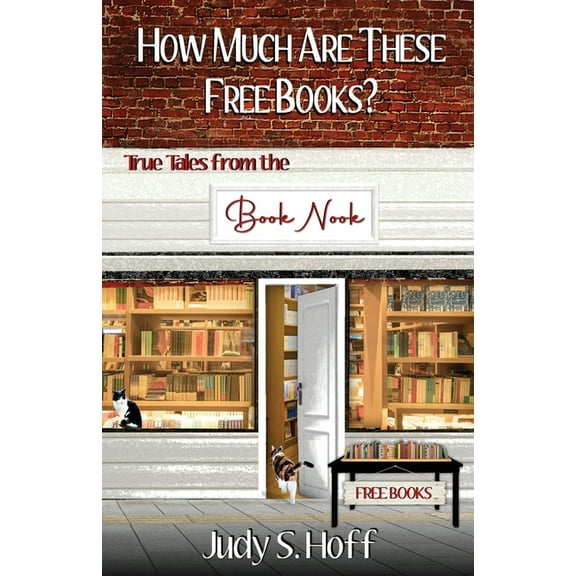 How Much Are These Free Books? True Tales from the Book Nook, (Paperback)