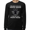 thumbnail image 2 of Mess With the Meow Meow Long Sleeve Shirt Unisex Small Black, 2 of 5