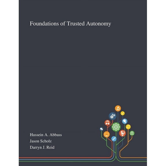 Foundations of Trusted Autonomy (Paperback)