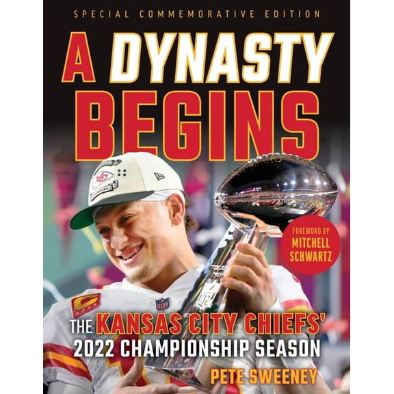 A Dynasty Begins: The Kansas City Chiefs' 2022 Championship Season, (Paperback)