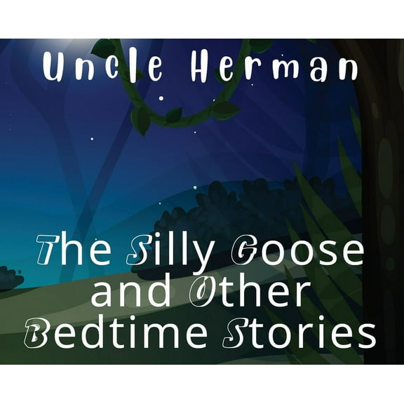 The Silly Goose and Other Bedtime Stories, (Hardcover)