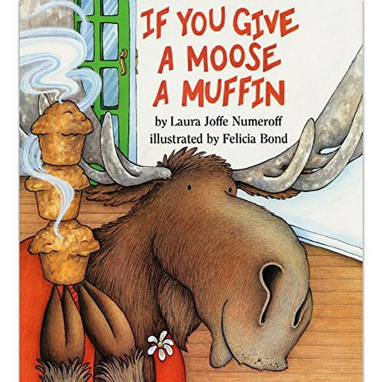 If You Give a Moose a Muffin, Hardcover - A Comical Moose