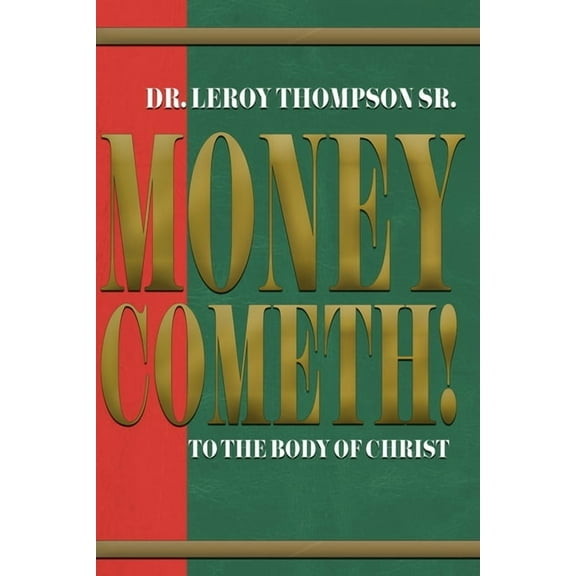 Money Cometh! To The Body of Christ, (Paperback)