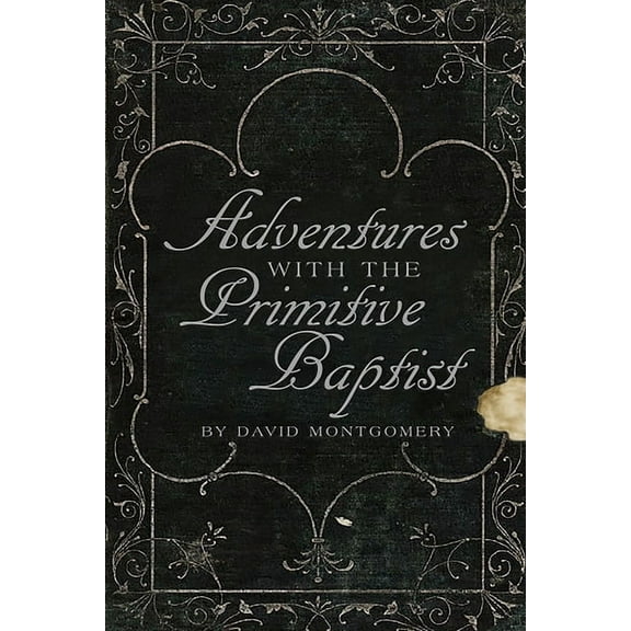 Adventures With The Primitive Baptists, (Paperback)