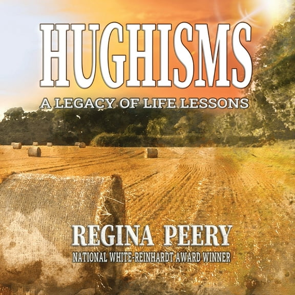 Hughisms: A Legacy of Life's Lessons, (Paperback)