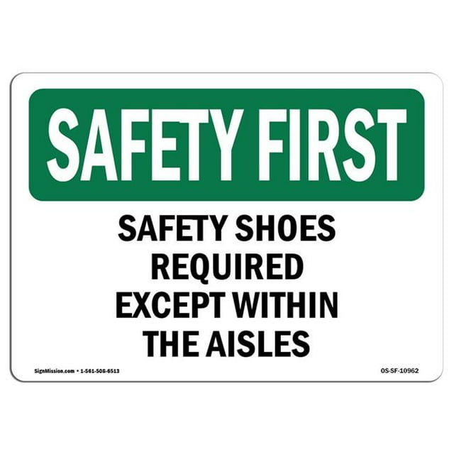 SignMission OS-SF-A-1218-L-10962 12 x 18 in. OSHA Safety First Sign - Safety Shoes Required Except within the Aisles