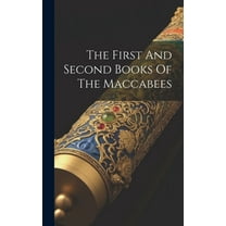 The First And Second Books Of The Maccabees (Hardcover)