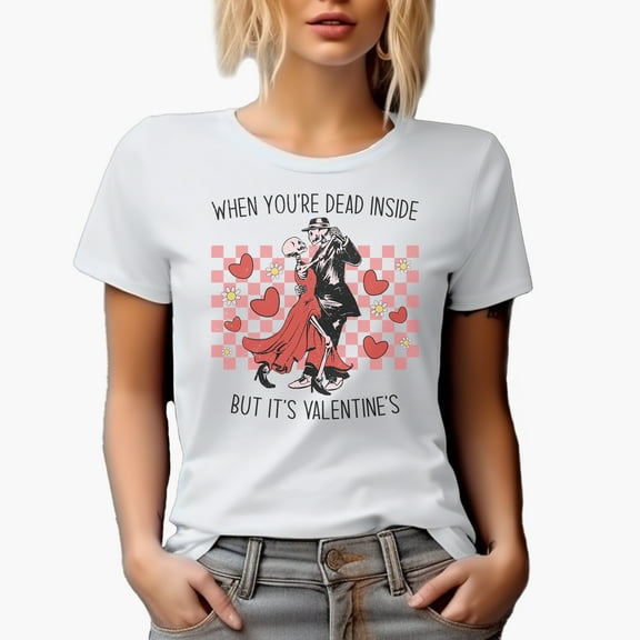 Retro When You're Dead Inside with Skeleton Couple, Valentine's Day Gift, White T-Shirt, Small