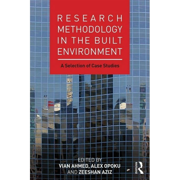 Research Methodology in the Built Environment: A Selection of Case Studies, (Paperback)