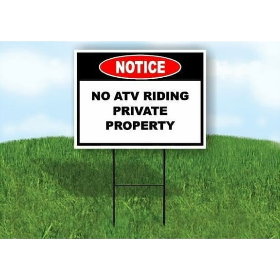 Notice No ATV Riding Private Property Single Sided 18 in x 24 in Yard Sign Road Sign with Stand