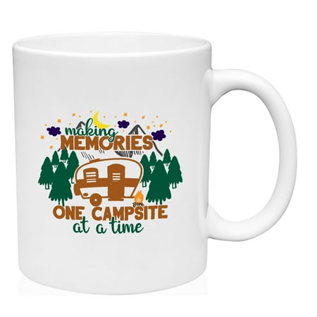 

Coffee Mug Memories One Campsite at a time Camping White Cup Funny Gift