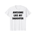 thumbnail image 1 of Mens Awesome Like My Daughter T Shirt Funny Fathers Awesome Dad Graphic Tee Mens Funny T Shirts Cool Tees Soft Stylish Casual Menswear Dad Joke Apparel for Men, 1 of 7