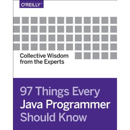 97 Things Every Java Programmer Should Know Collective Wisdom From The Experts - 