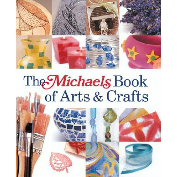 Michaels Book of Arts & Crafts