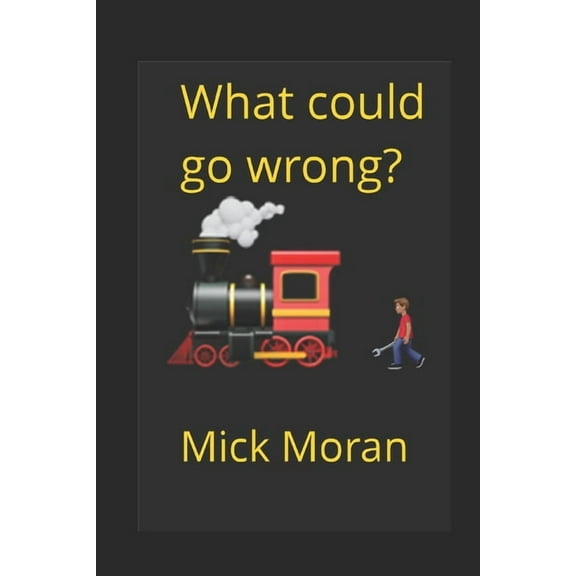 What could go wrong?: At Newton Heath (Paperback)