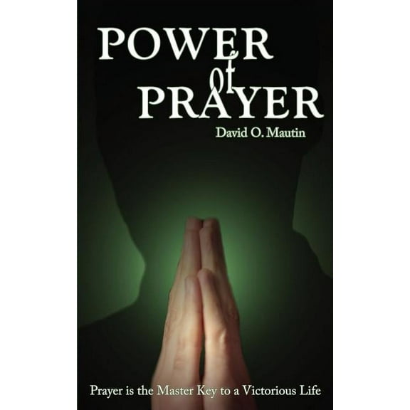 Power of Prayer : Prayer Is the Master Key to a Victorious Life