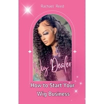 Wig Dealer: How to Start Your wig Business, (Paperback)