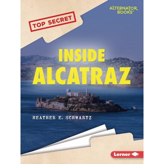 Top Secret (Alternator Books (R)): Inside Alcatraz (Paperback)