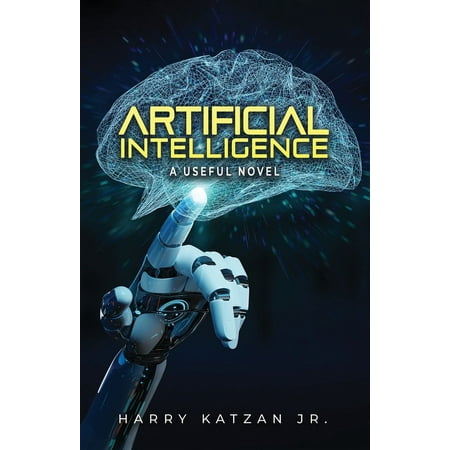 Artificial Intelligence: A Useful Novel (Paperback)