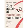 thumbnail image 1 of Libro Dile Adios Al Narcisista, Por Tu Bien Tapa Blanda, Autor Dra. Sara Davies, Editorial Urano, 1 of 2