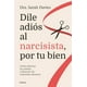 thumbnail image 1 of Libro Dile Adios Al Narcisista, Por Tu Bien Tapa Blanda, Autor Dra. Sara Davies, Editorial Urano, 1 of 2