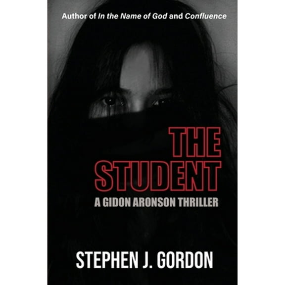 The Student: A Gidon Aronson Thriller (Paperback) by Stephen Gordon