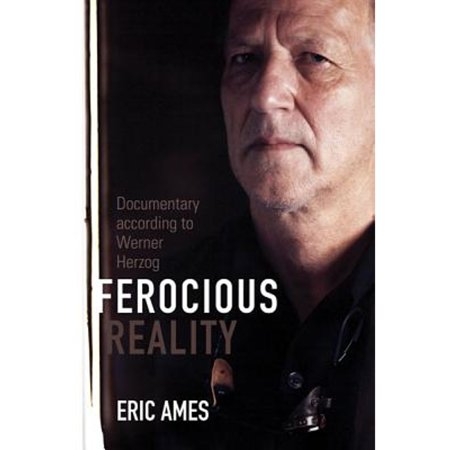 Pre-Owned Ferocious Reality: Documentary According to Werner Herzog Volume 27 (Paperback) by Eric Ames