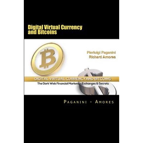 Pre-Owned Digital Virtual Currency and Bitcoins : The Dark Web Financial Markets - Exchanges & Secrets