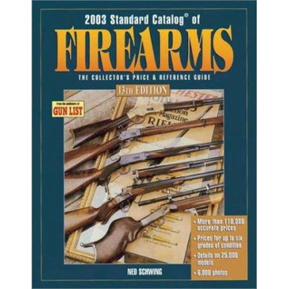 Pre-Owned 2003 Standard Catalog of Firearms : The Collector's Price & Reference Guide (Standard Catalog of Firearms) (Paperback) 0873495179 9780873495172