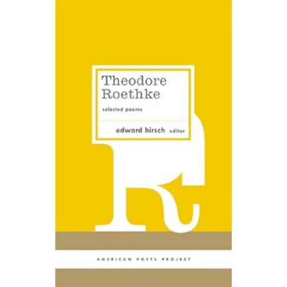 Pre-Owned Theodore Roethke: Selected Poems: (American Poets Project #16) (Hardcover 9781931082785) by Theodore Roethke