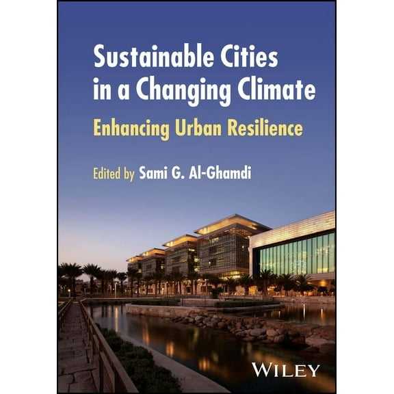 Sustainable Cities in a Changing Climate: Enhancing Urban Resilience (Hardcover)