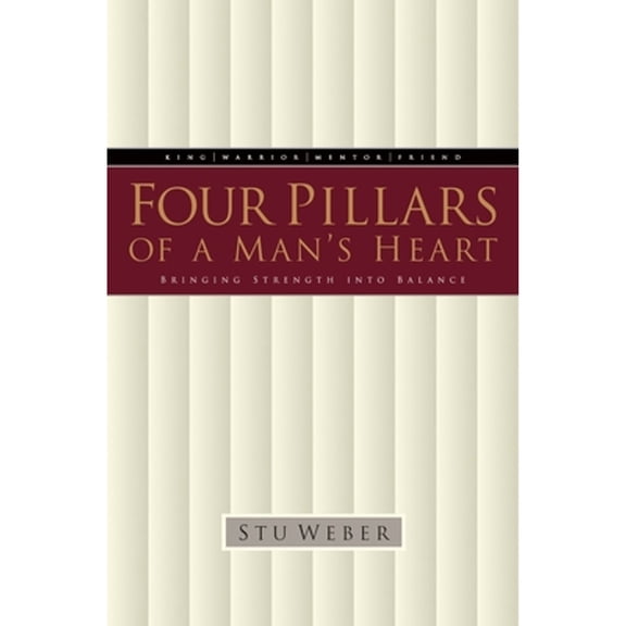 Pre-Owned Four Pillars of a Man's Heart: Bringing Strength into Balance (Paperback) 1576734501