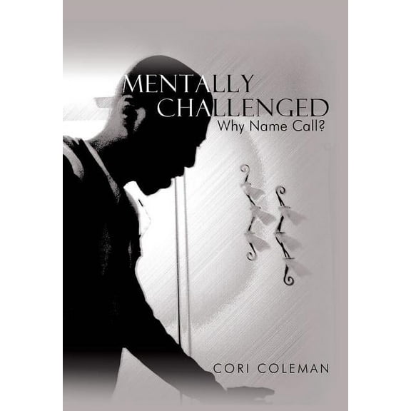 Mentally Challenged: Why Name Call? (Hardcover)
