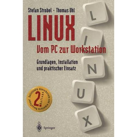 Linux Vom PC Zur Workstation : Grundlagen, Installation Und Praktischer